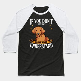 Retriever - If You Don't Have One You'll Never Understand Baseball T-Shirt